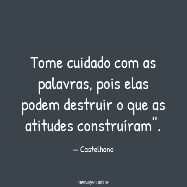 "Tome cuidado com as palavras