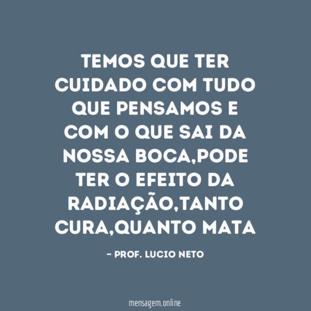 TEMOS QUE TER CUIDADO COM TUDO QUE PENSAMOS