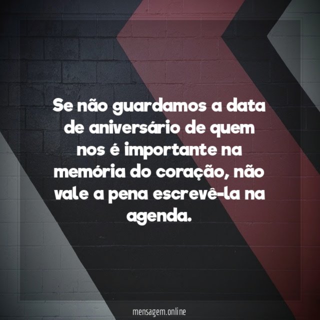 Se não guardamos a data de aniversário de