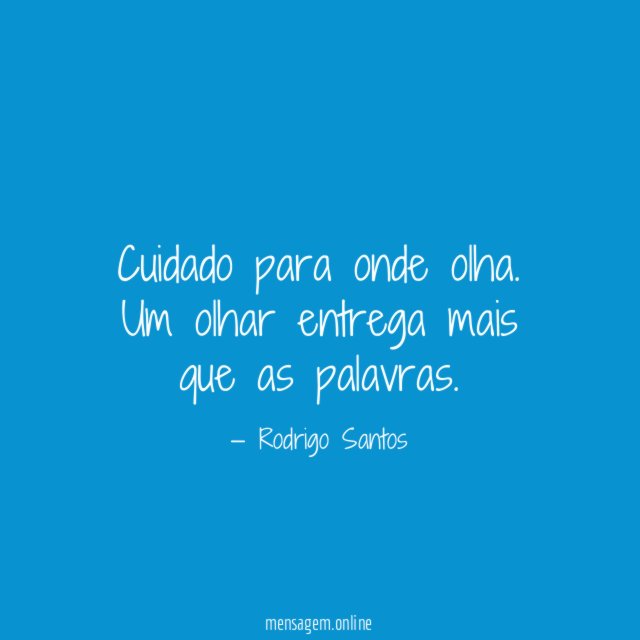 Cuidado para onde olha
