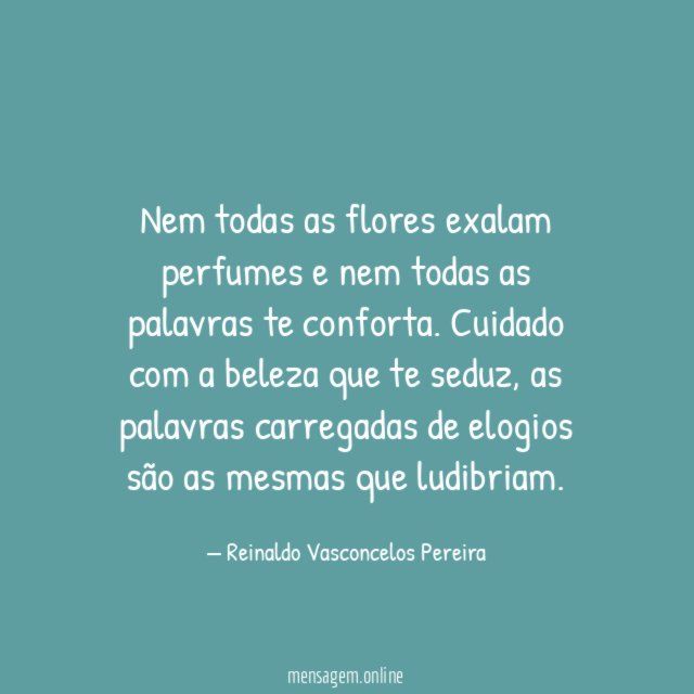 Nem todas as flores exalam perfumes e nem
