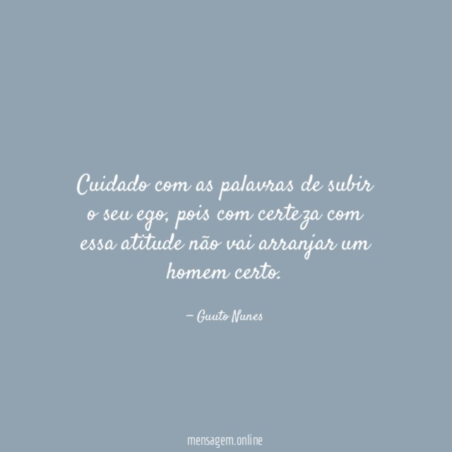 Cuidado com as palavras de subir o seu ego