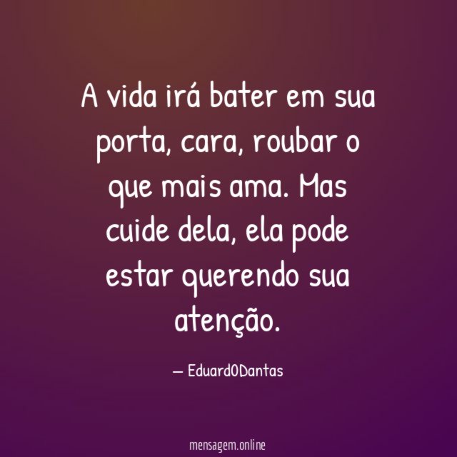 A vida irá bater em sua porta