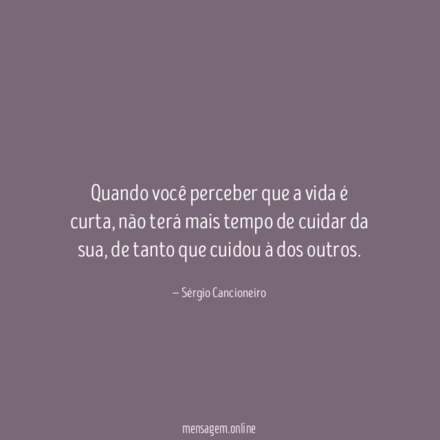 Quando você perceber que a vida é curta