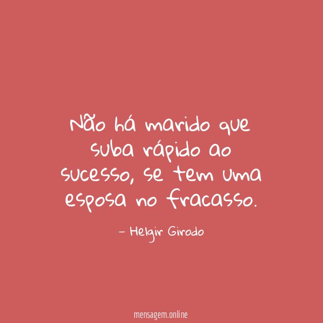 Não há marido que suba rápido ao sucesso