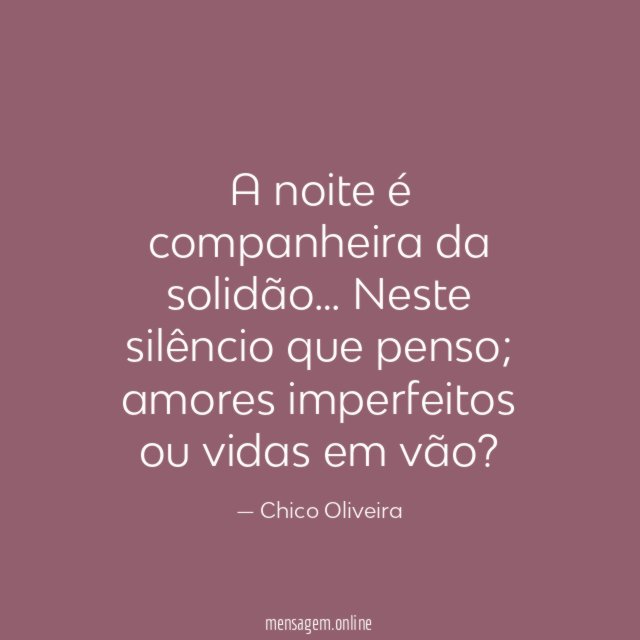 A noite é companheira da solidão