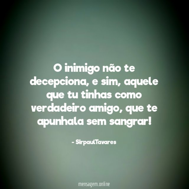 O inimigo não te decepciona
