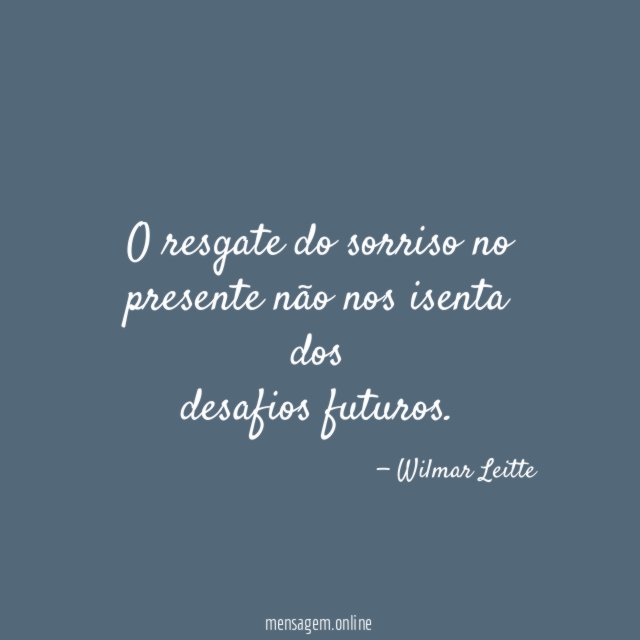 O resgate do sorriso no presente não nos