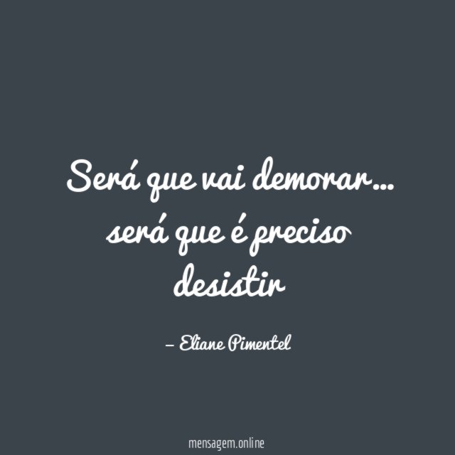 Será que vai demorar