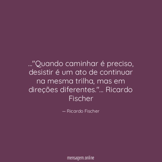 Quando caminhar é preciso