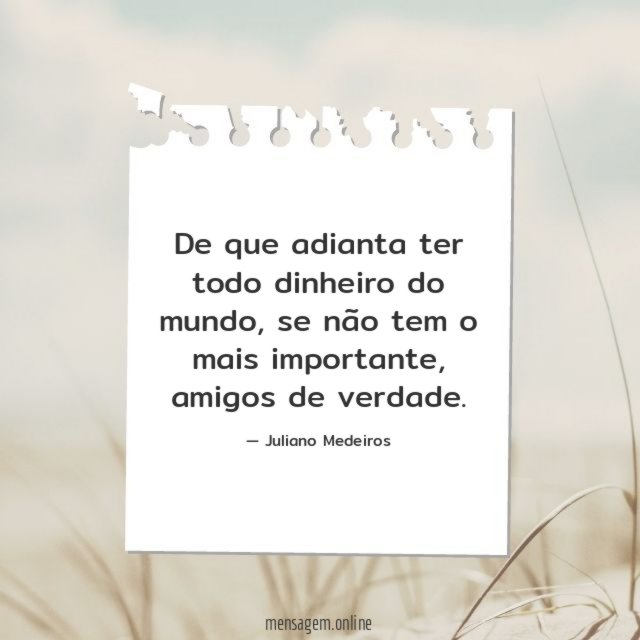 De que adianta ter todo dinheiro do mundo