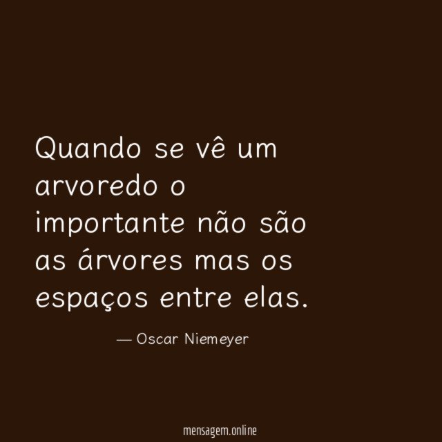 Quando se vê um arvoredo o importante não
