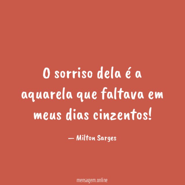 O sorriso dela é a aquarela que faltava em meus dias cinzentos