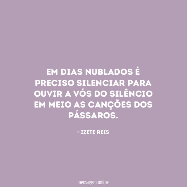 Em dias nublados é preciso silenciar para ouvir
