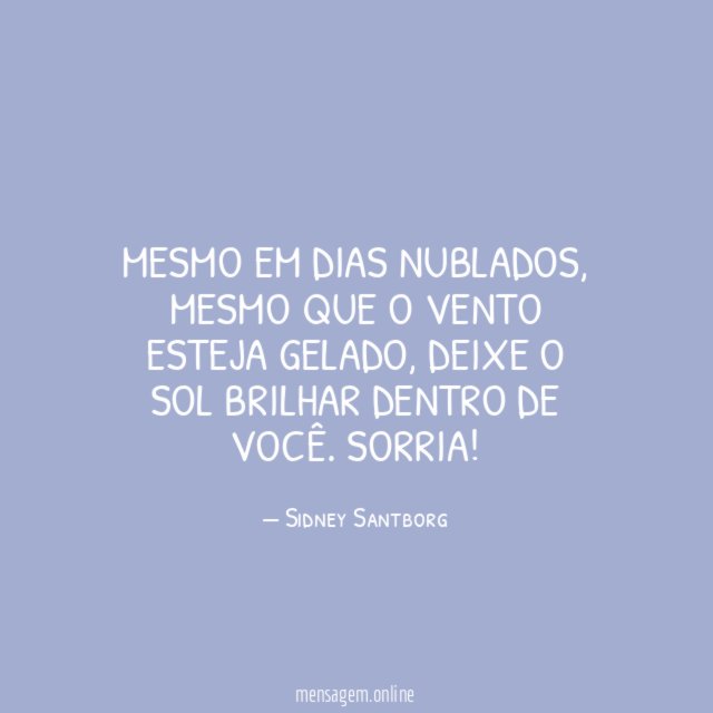 Mesmo em dias nublados