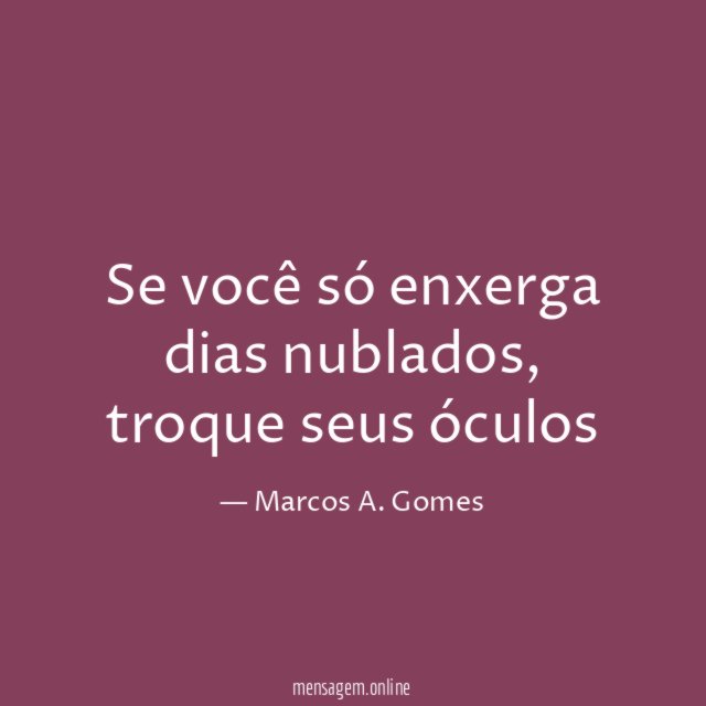 Se você só enxerga dias nublados