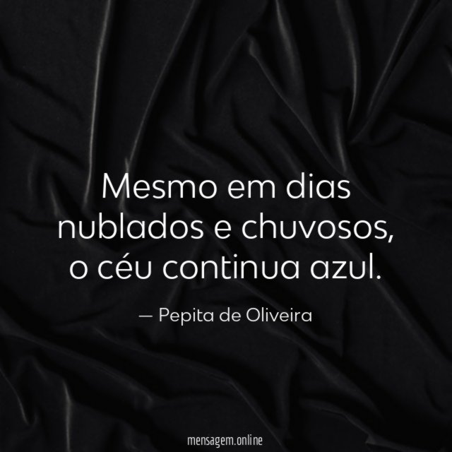 Mesmo em dias nublados e chuvosos