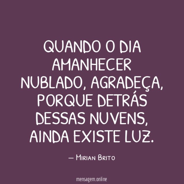 Quando o dia amanhecer nublado