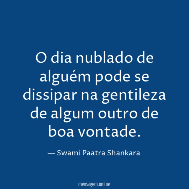 O dia nublado de alguém pode se dissipar