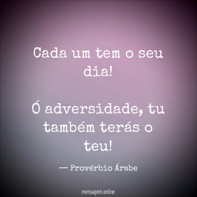 Cada um tem o seu dia