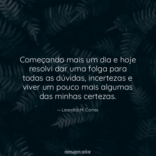 Começando mais um dia e hoje resolvi dar