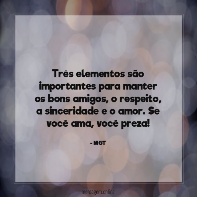 Três elementos são importantes para manter os bons amigos