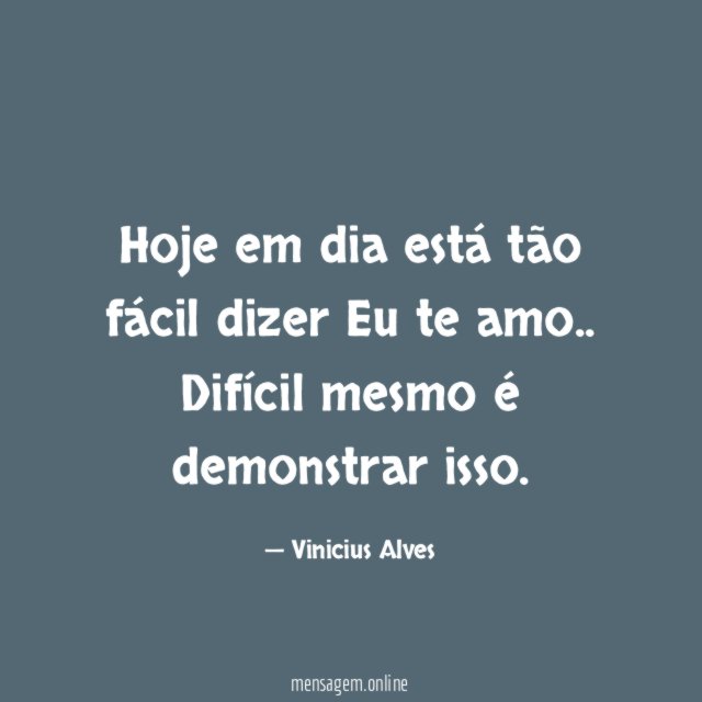 Hoje em dia está tão fácil dizer Eu te amo