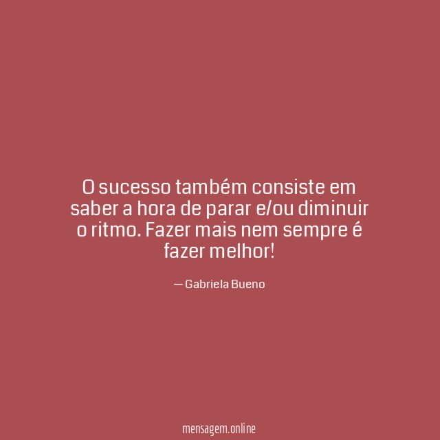 O sucesso também consiste em saber a hora