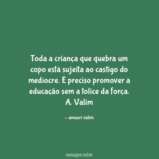 Toda a criança que quebra um copo está