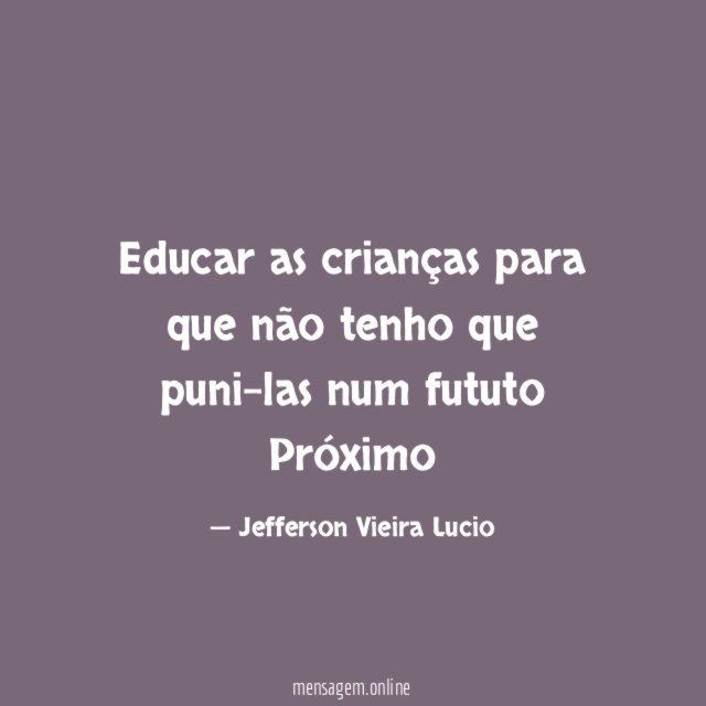 Educar as crianças para que não tenho que
