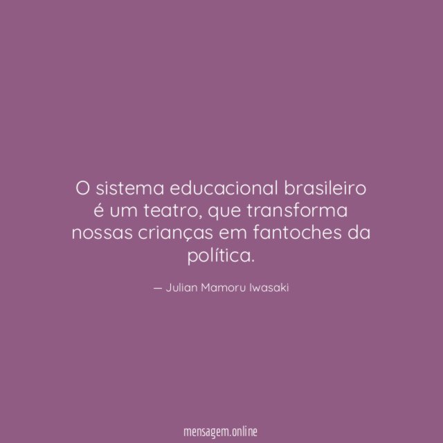 O sistema educacional brasileiro é um teatro