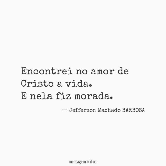 Encontrei no amor de Cristo a vida
