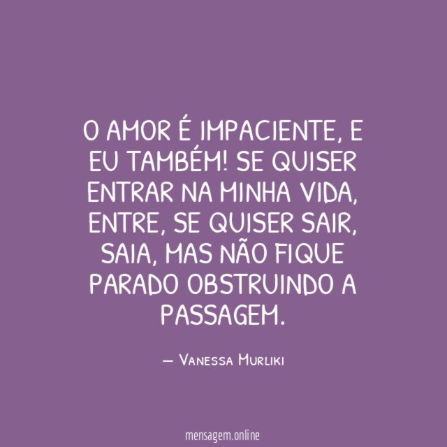 O amor é impaciente