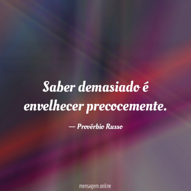 Saber demasiado é envelhecer precocemente