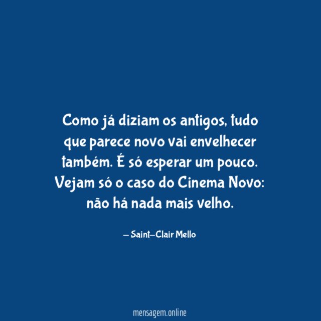 Como já diziam os antigos