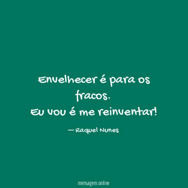Envelhecer é para os fracos