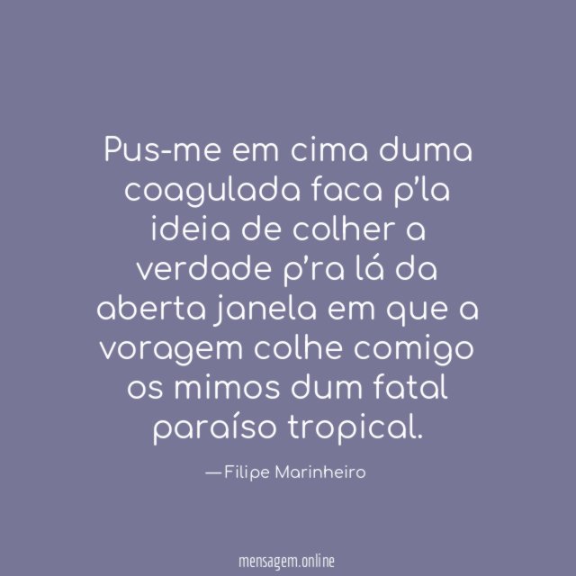 Pus-me em cima duma coagulada faca p’la ideia