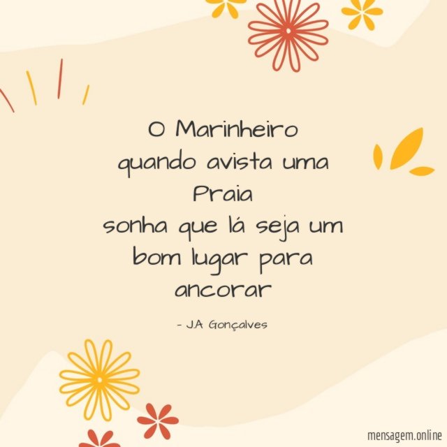 O Marinheiro quando avista uma Praia sonha que lá seja