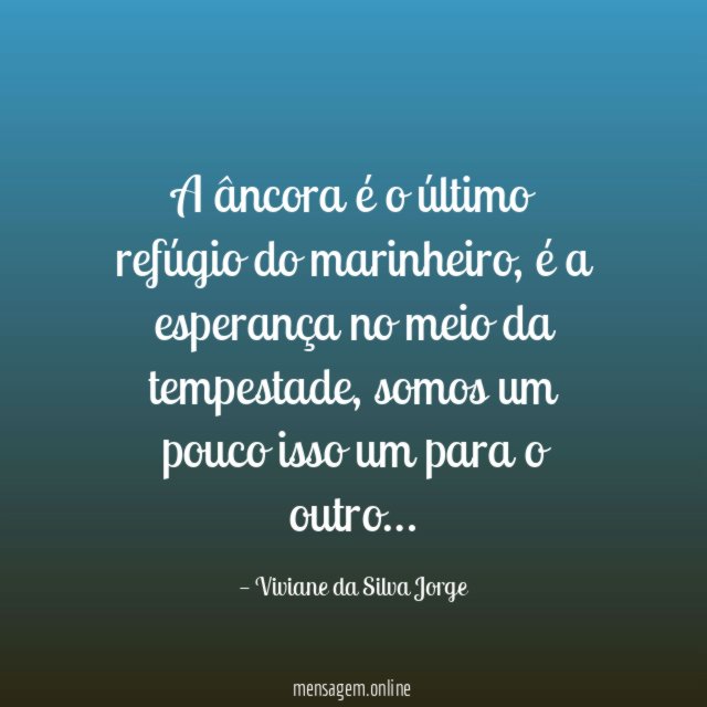 A âncora é o último refúgio do marinheiro
