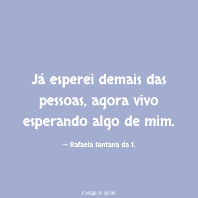 Já esperei demais das pessoas