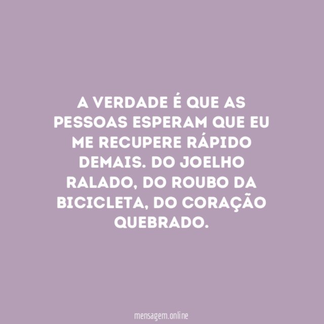 A verdade é que as pessoas esperam que