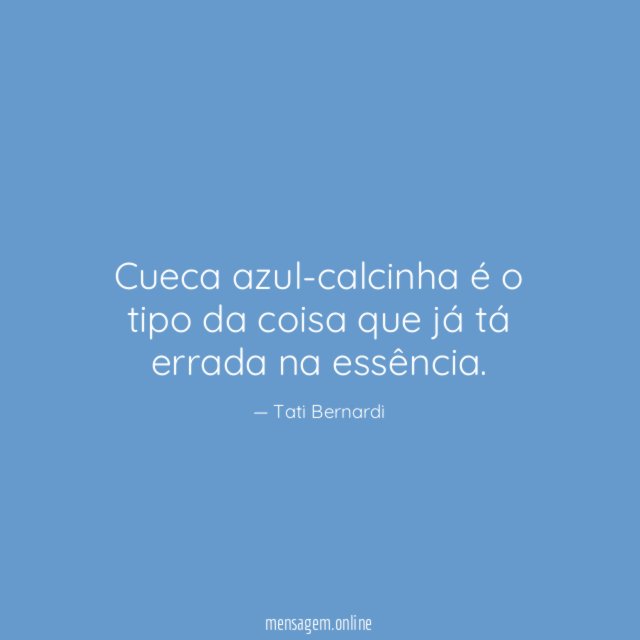 Cueca azul-calcinha é o tipo da coisa que