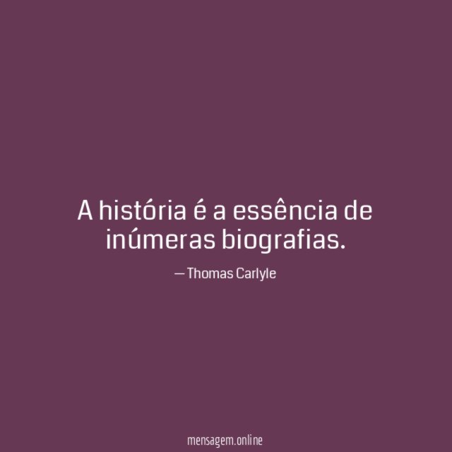 A história é a essência de inúmeras biografias