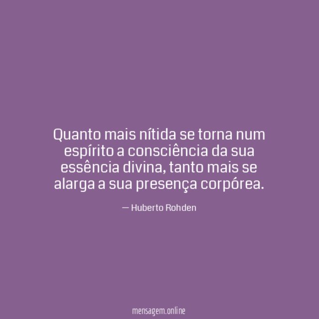 Quanto mais nítida se torna num espírito a