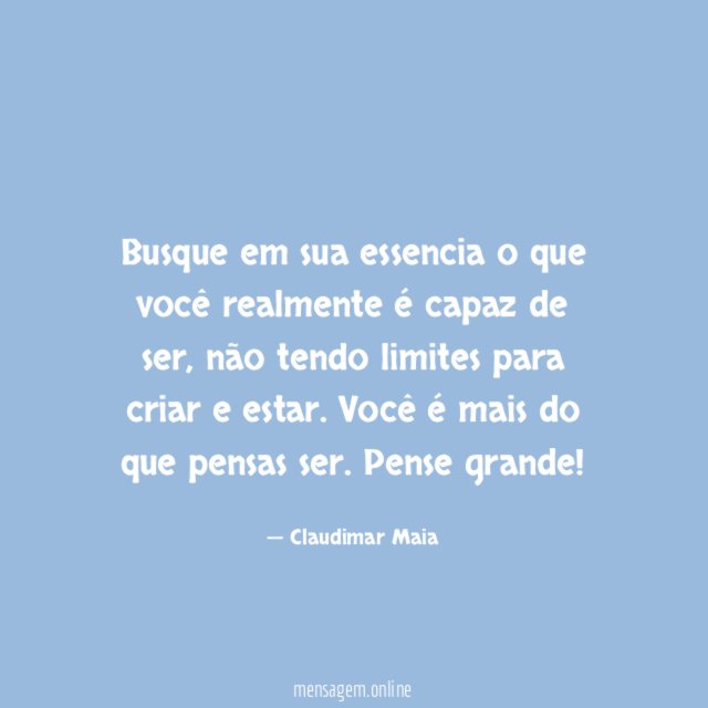 Busque em sua essencia o que você realmente é capaz de ser