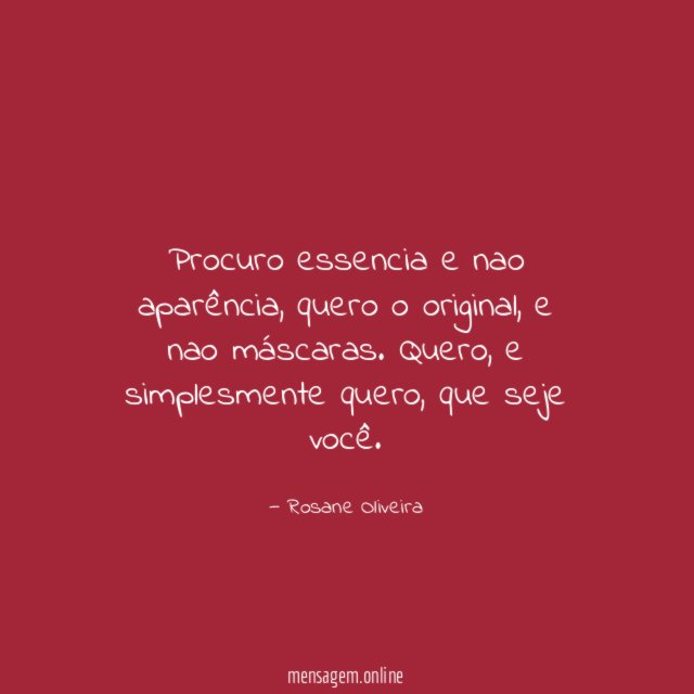 Procuro essencia e nao aparência