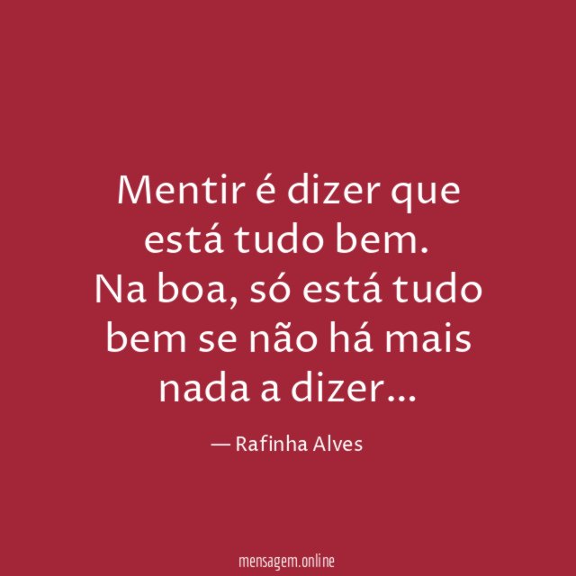 Mentir é dizer que está tudo bem