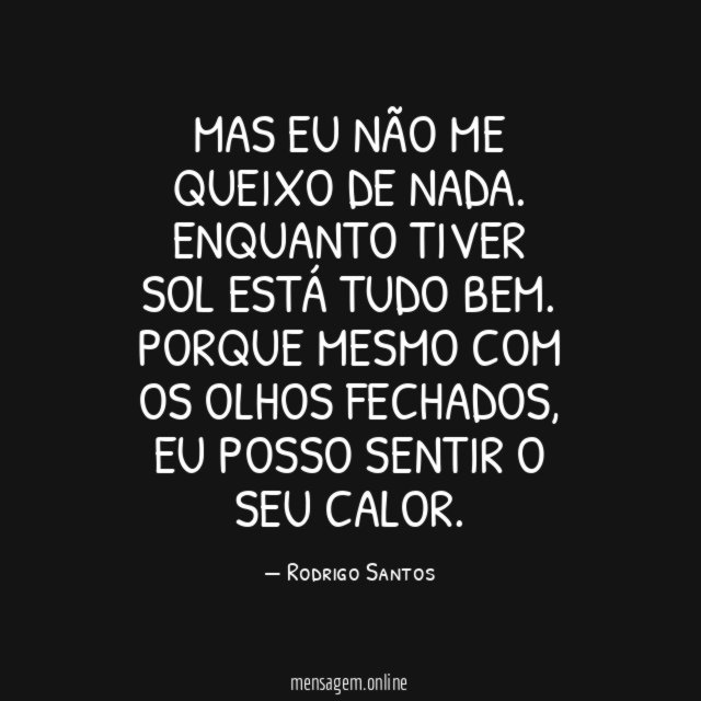 Mas eu não me queixo de nada