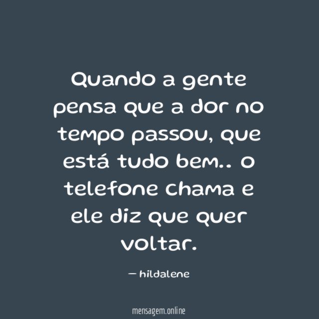 Quando a gente pensa que a dor no tempo passou