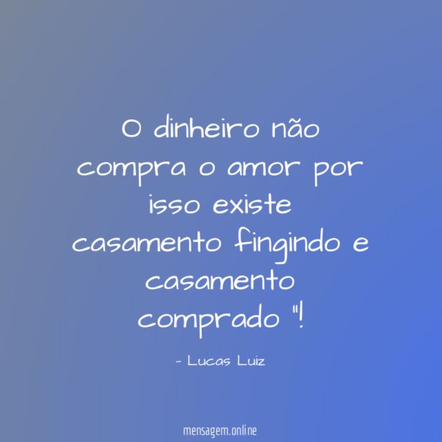 O dinheiro não compra o amor por isso